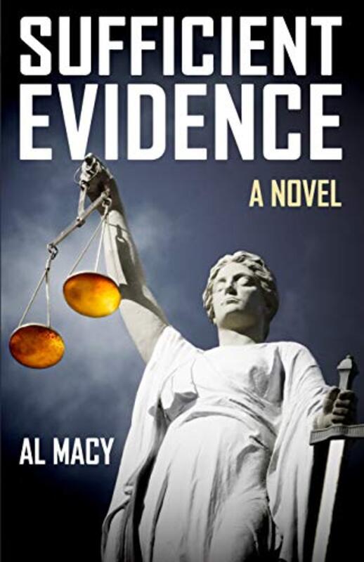 Book cover for "Sufficient Evidence" by Al Macy