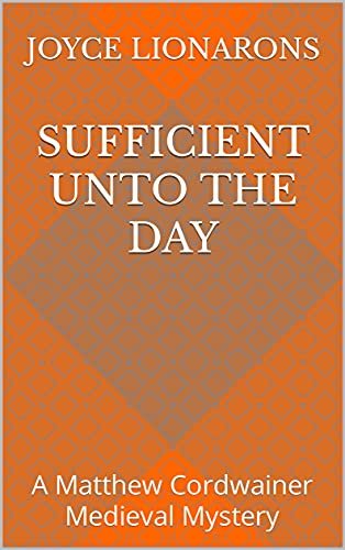 Book cover for "Sufficient Unto the Day" by Joyce Lionarons