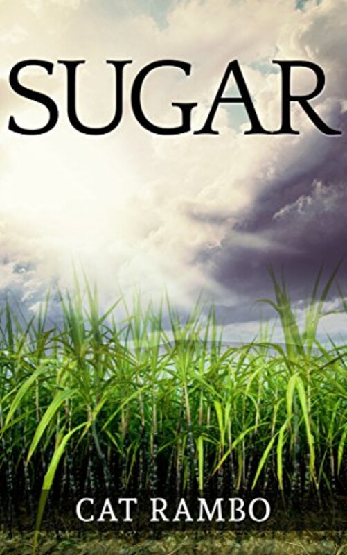 Book cover for "Sugar" by Cat Rambo
