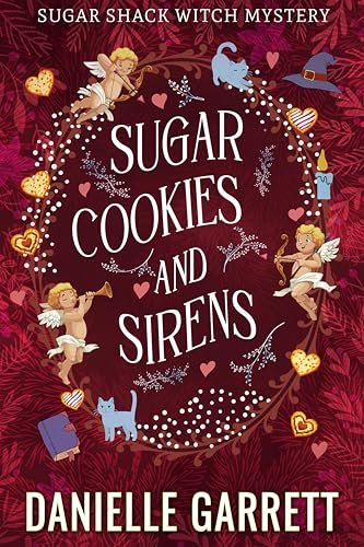 Book cover for "Sugar Cookies and Sirens" by Danielle Garrett
