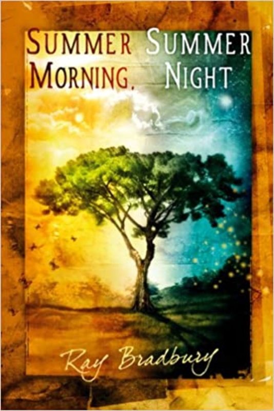 Book cover for "Summer Morning, Summer Night" by Ray Bradbury
