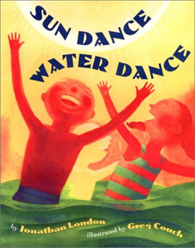 Book cover for "Sun Dance Water Dance" by Jonathan London