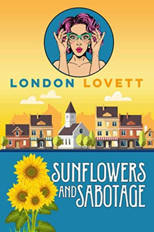 Book cover for "Sunflowers and Sabotage" by London Lovett