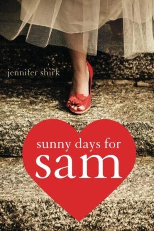 Book cover for "Sunny Days For Sam" by Jennifer Shirk