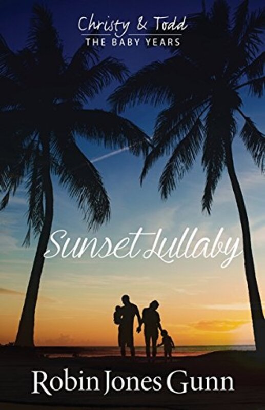 Book cover for "Sunset Lullaby" by Robin Jones Gunn