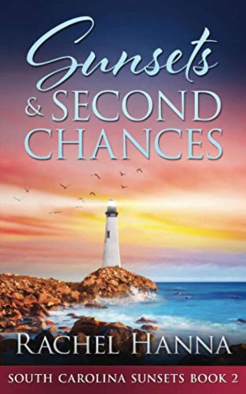Book cover for "Sunsets and Second Chances" by Rachel Hanna