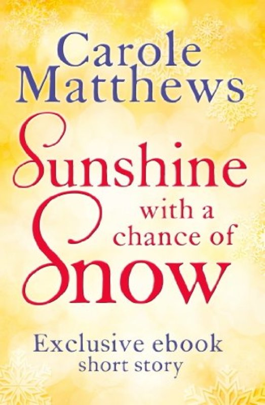 Book cover for "Sunshine, with a Chance of Snow" by Carole Matthews