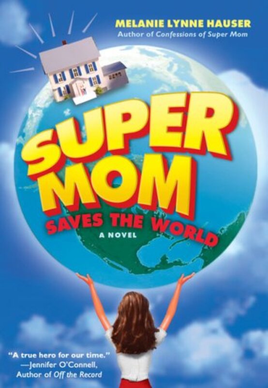 Book cover for "Super Mom Saves the World" by Melanie Benjamin