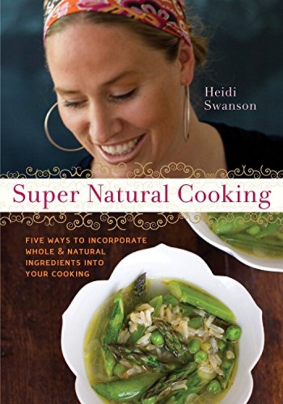 Book cover for "Super Natural Cooking" by Heidi Swanson