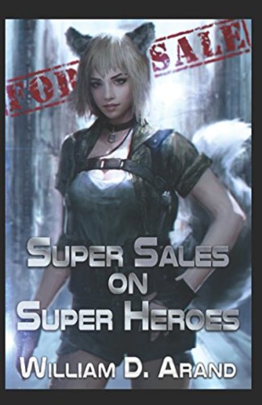 Book cover for "Super Sales on Super Heroes" by William D Arand