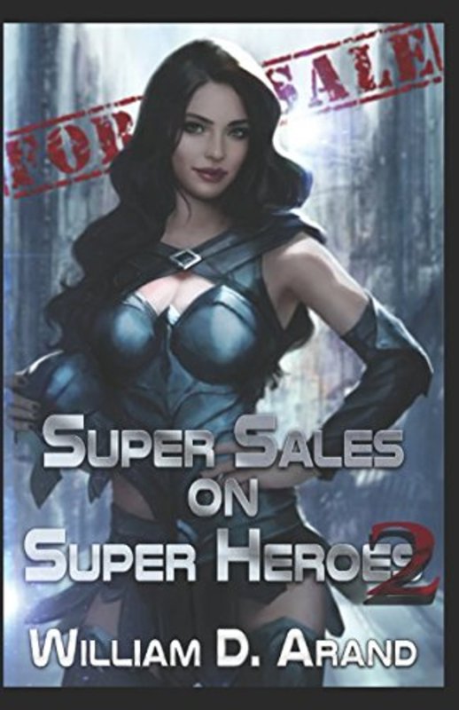 Book cover for "Super Sales on Super Heroes 2" by William D Arand