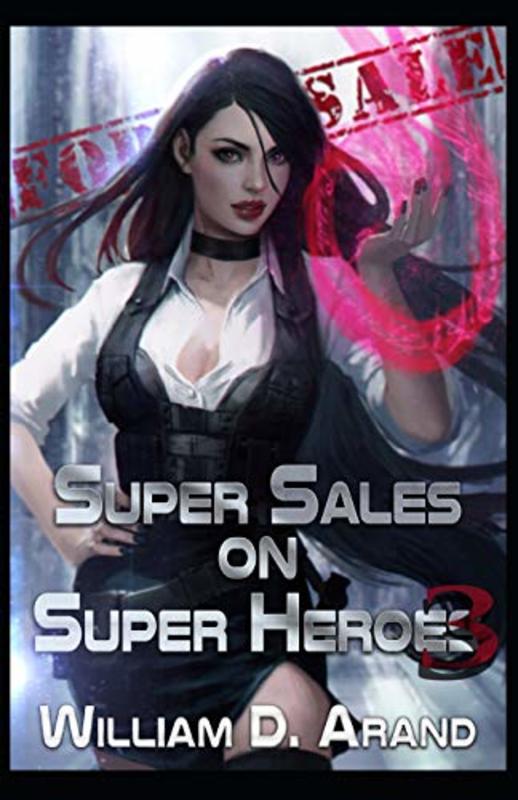 Book cover for "Super Sales on Super Heroes 3" by William D Arand