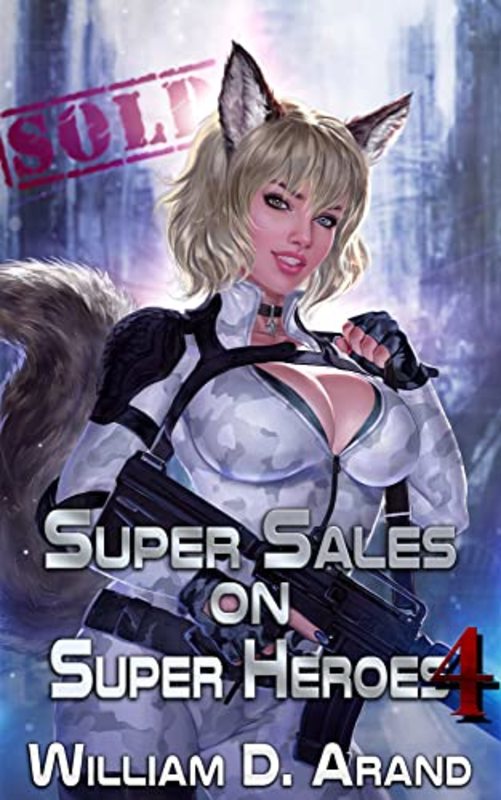 Book cover for "Super Sales on Super Heroes 4" by William D Arand