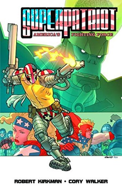 Book cover for "SuperPatriot: Americas Fighting Force" by Robert Kirkman
