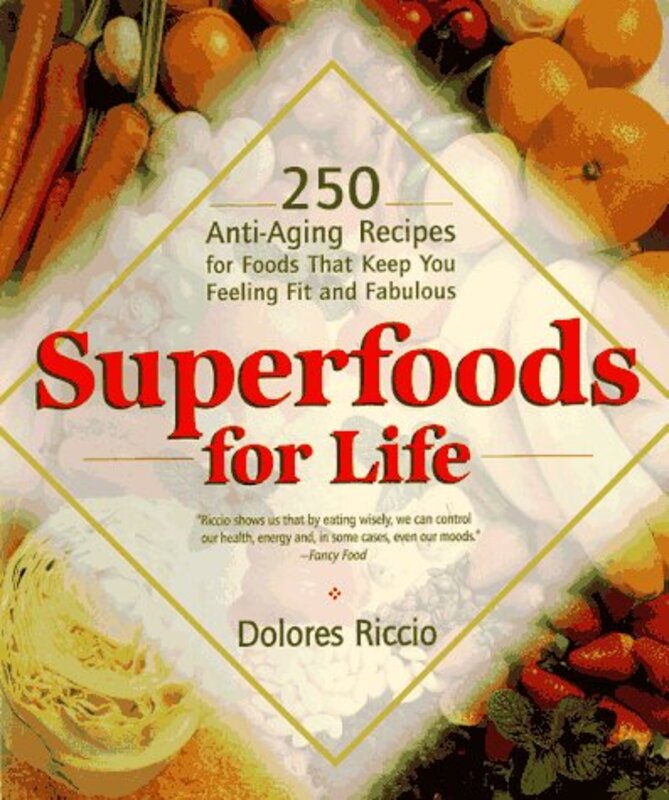 Book cover for "Superfoods for Life" by Dolores Stewart Riccio
