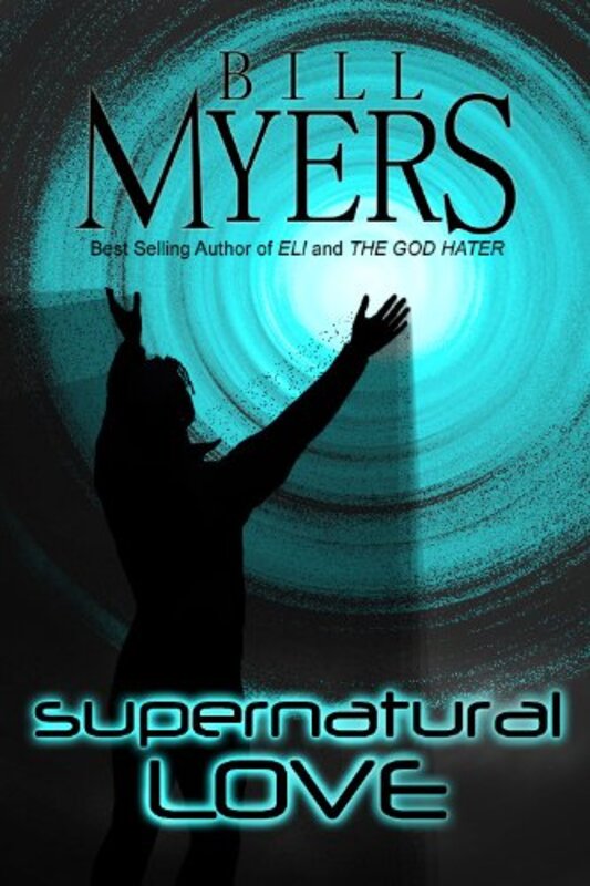 Book cover for "Supernatural Love" by Bill Myers