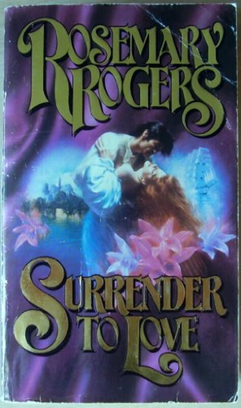 Book cover for "Surrender to Love" by Rosemary Rogers