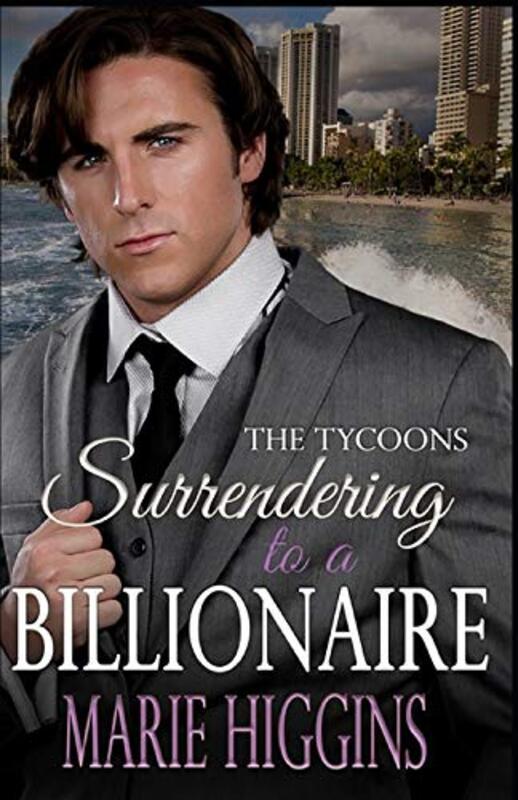 Book cover for "Surrendering to a Billionaire" by Marie Higgins