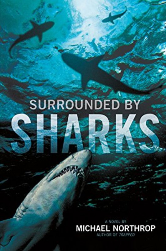Book cover for "Surrounded By Sharks" by Michael Northrop
