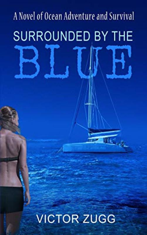 Book cover for "Surrounded By The Blue Of Ocean Adventure And Survival" by Victor Zugg