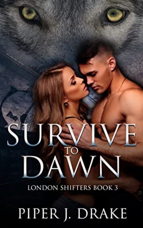Book cover for "Survive to Dawn" by Piper J Drake