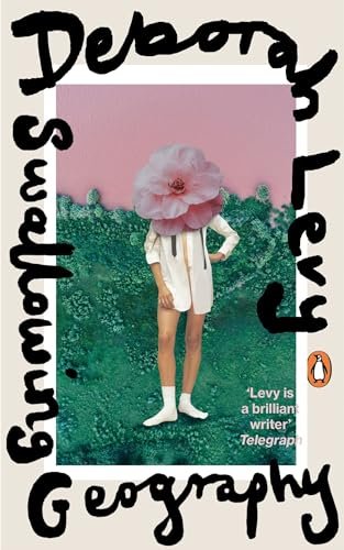 Book cover for "Swallowing Geography" by Deborah Levy