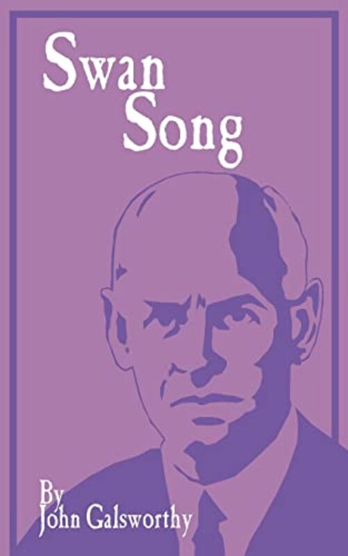 Book cover for "Swan Song" by John Galsworthy