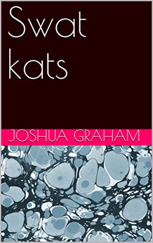 Book cover for "Swat Kats" by Joshua Graham