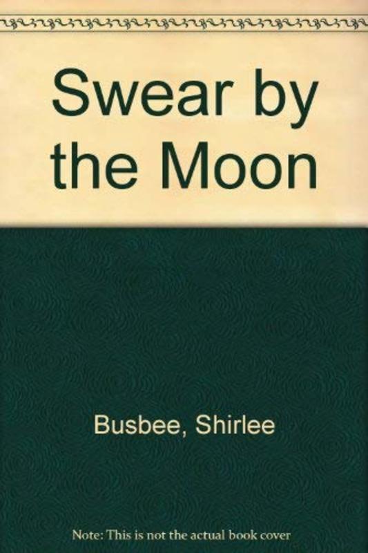 Book cover for "Swear by the Moon" by Shirlee Busbee