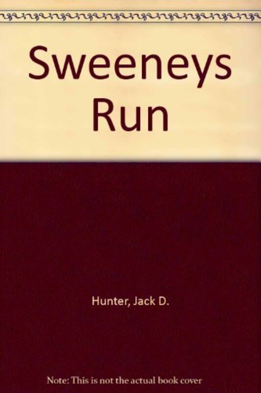 Book cover for "Sweeney's Run" by Jack D Hunter