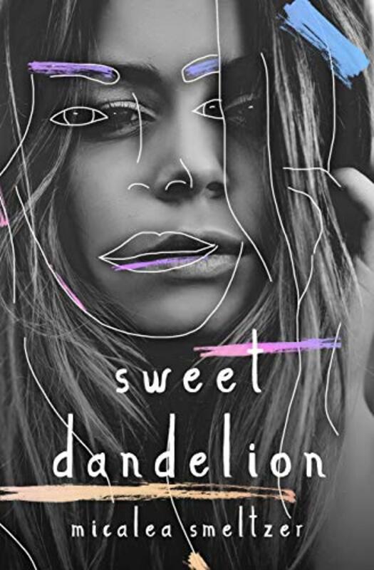 Book cover for "Sweet Dandelion" by Micalea Smeltzer