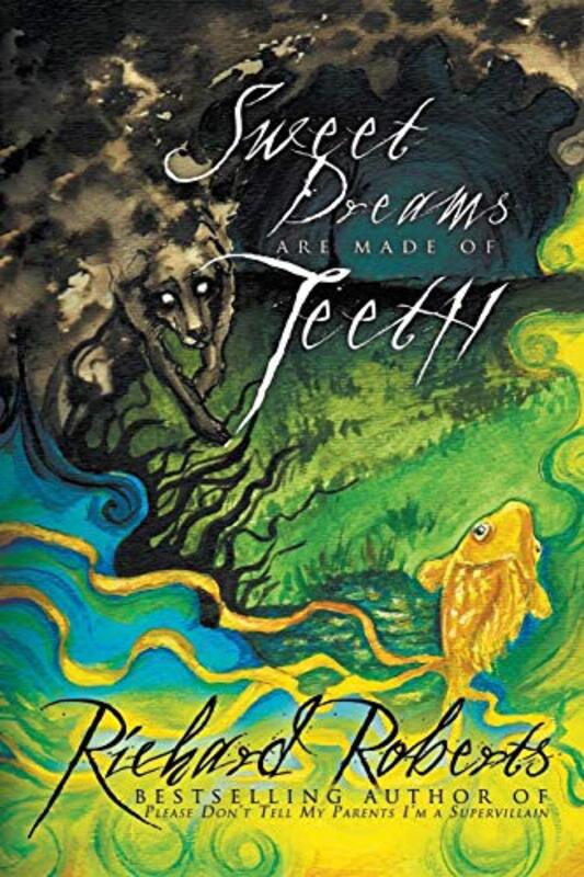 Book cover for "Sweet Dreams Are Made of Teeth" by Richard Roberts