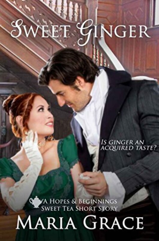Book cover for "Sweet Ginger" by Maria Grace