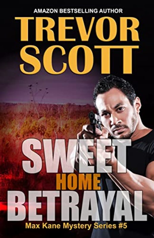 Book cover for "Sweet Home Betrayal" by Trevor Scott