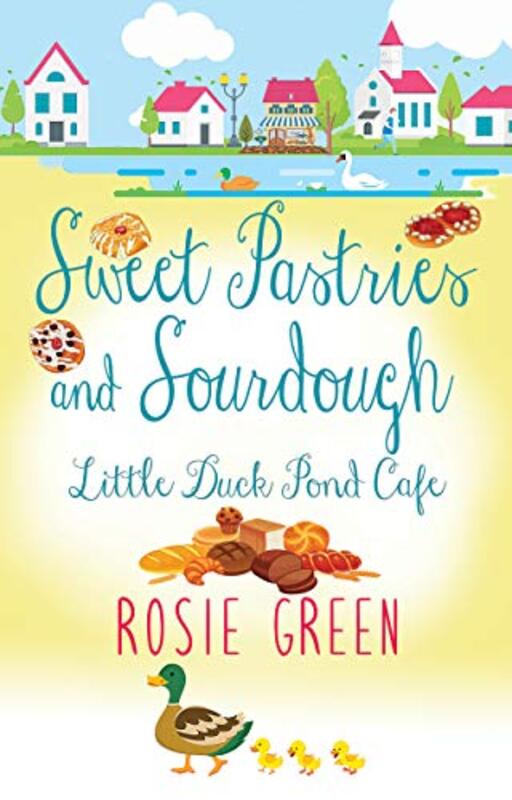 Book cover for "Sweet Pastries and Sourdough" by Rosie Green