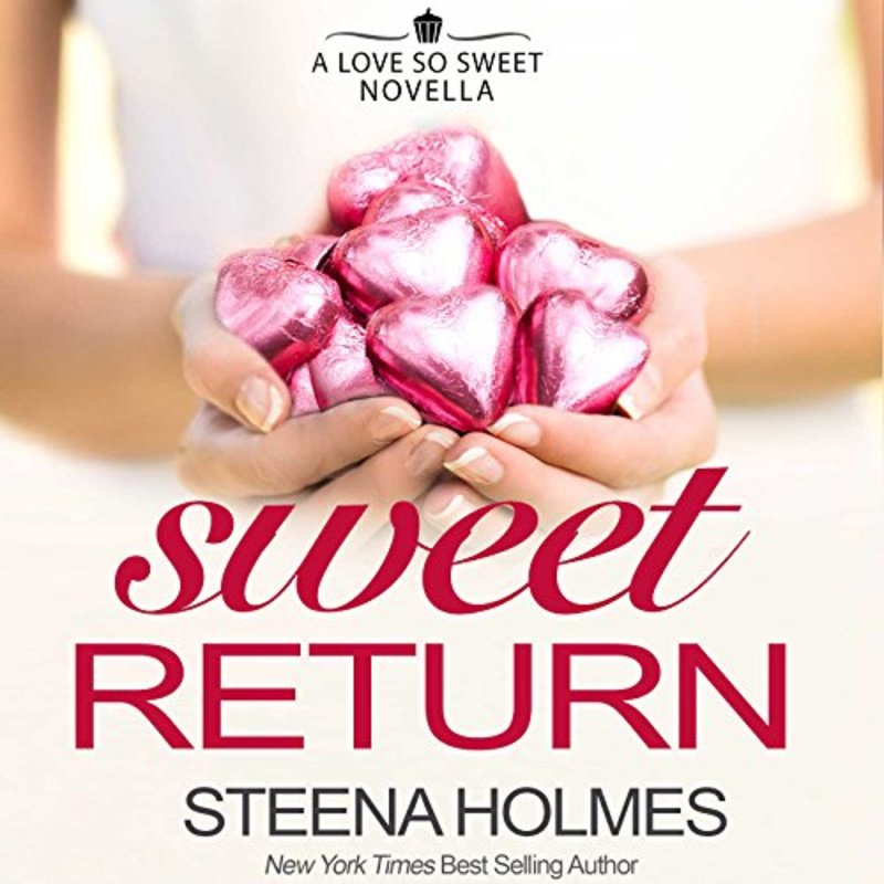 Book cover for "Sweet Return" by Steena Holmes