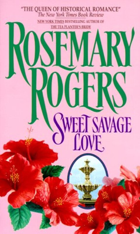 Book cover for "Sweet Savage Love" by Rosemary Rogers