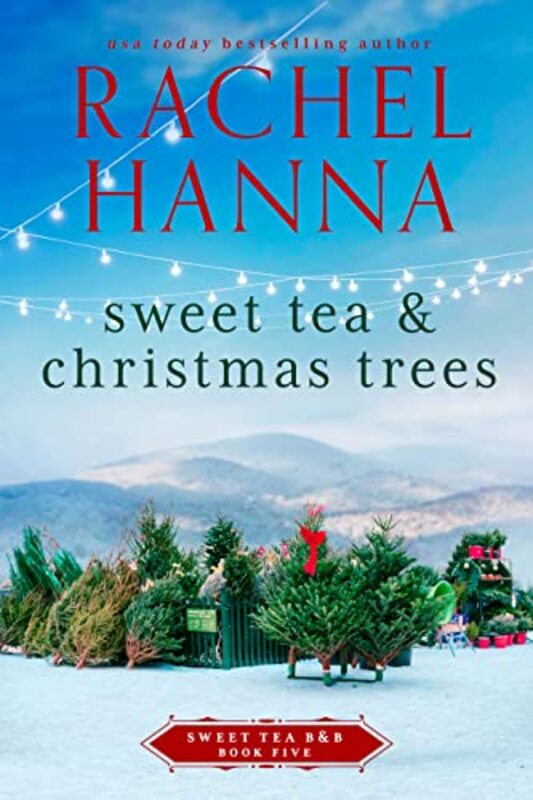 Book cover for "Sweet Tea & Christmas Trees" by Rachel Hanna