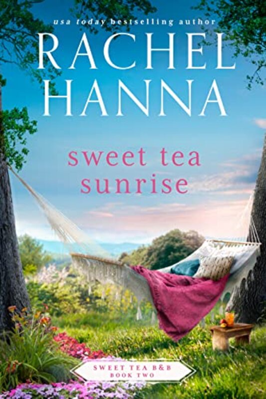 Book cover for "Sweet Tea Sunrise" by Rachel Hanna