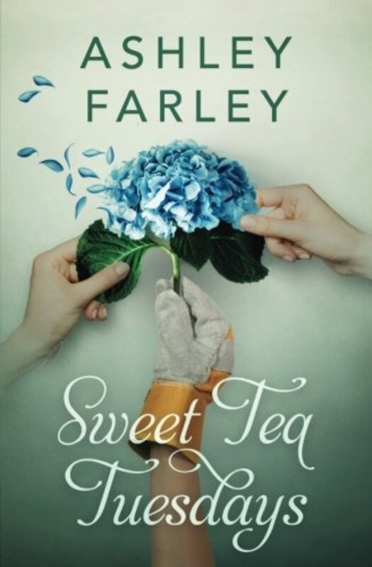 Book cover for "Sweet Tea Tuesdays" by Ashley Farley