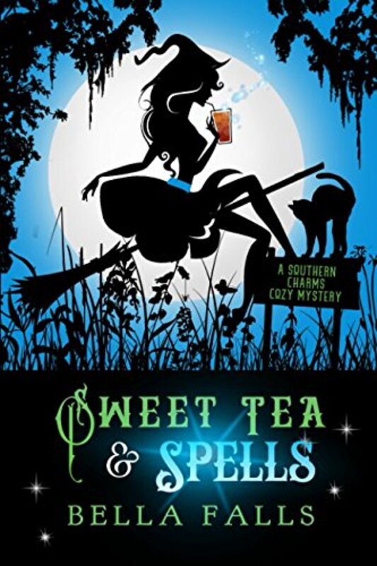 Book cover for "Sweet Tea and Spells" by Bella Falls