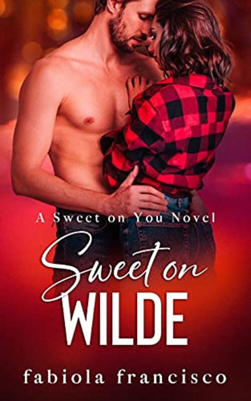 Book cover for "Sweet on Wilde" by Fabiola Francisco