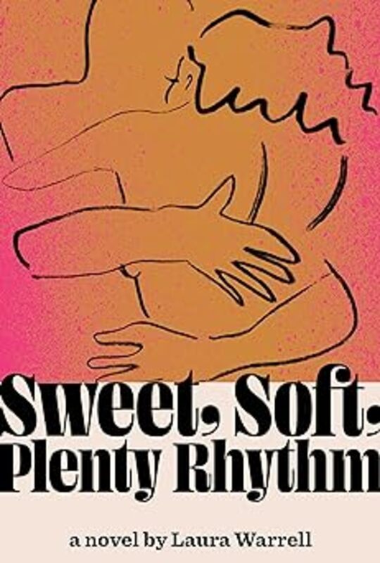 Book cover for "Sweet, Soft, Plenty Rhythm" by Laura Warrell
