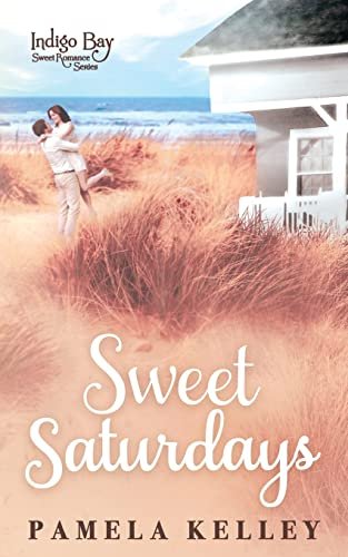 Book cover for "Sweet Saturdays" by Pamela M Kelley