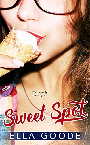 Book cover for "Sweet Spot" by Ella Goode