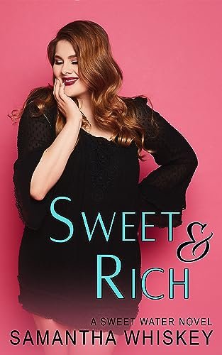 Book cover for "Sweet & Rich" by Samantha Whiskey