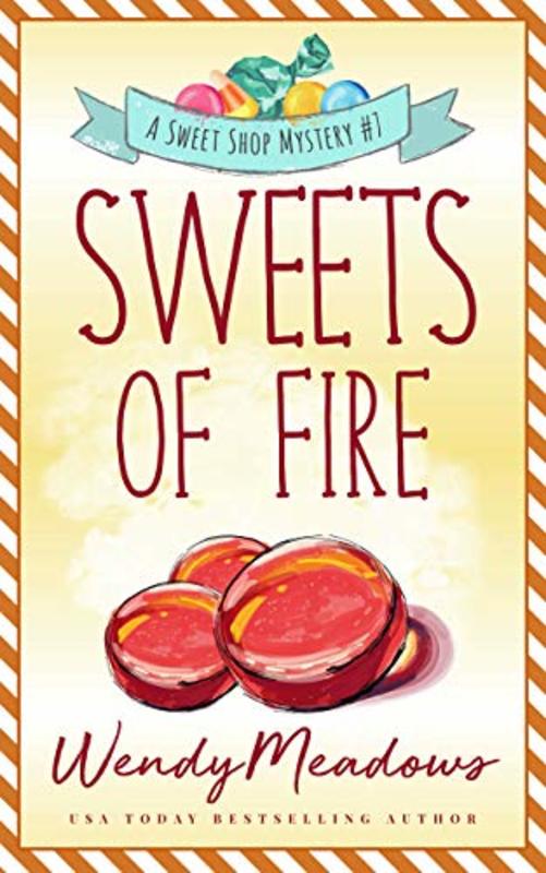 Book cover for "Sweets of Fire" by Wendy Meadows