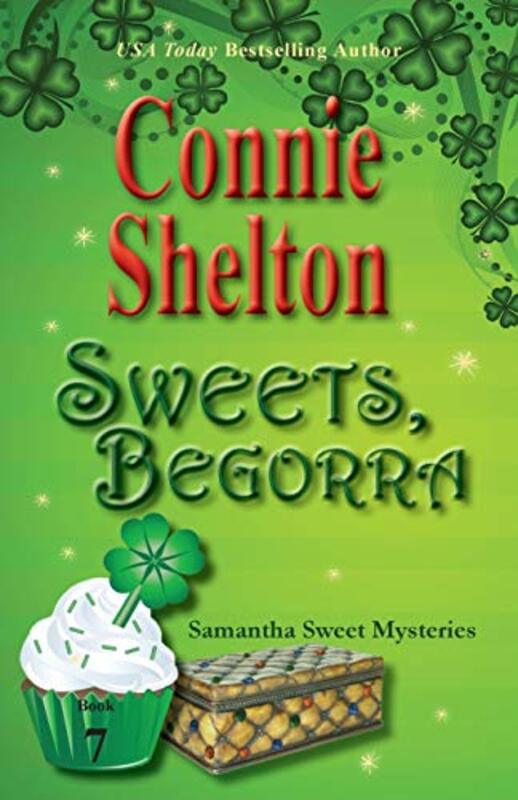 Book cover for "Sweets, Begorra" by Connie Shelton