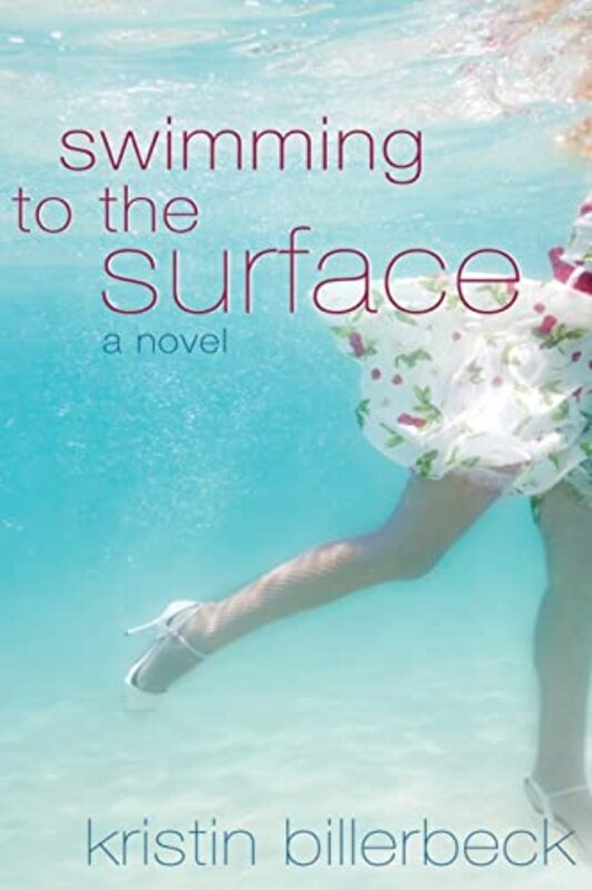 Book cover for "Swimming to the Surface" by Kristin Billerbeck