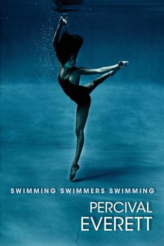 Book cover for "Swimming Swimmers Swimming" by Percival Everett